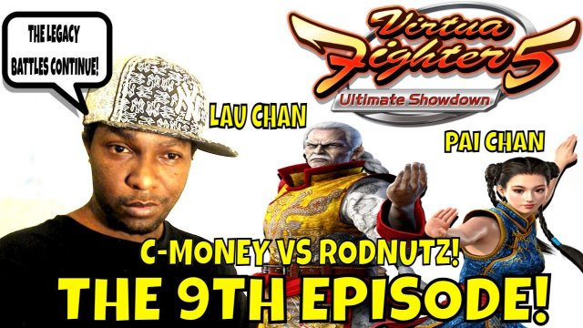 THE 9TH EPISODE: C-MONEY VS RODNUTZ! (Virtua Fighter 5: Ultimate Showdown)- Lau Chan Gameplay, VF5US